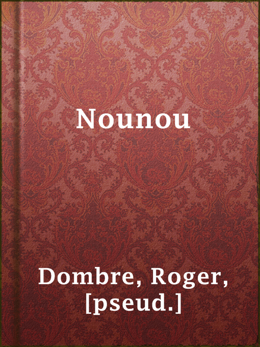Title details for Nounou by [pseud.] Roger Dombre - Available